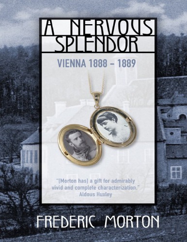 A Nervous Splendor Vienna 18881889 4th Frederic Morton