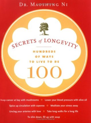 Secrets Of Longevity Hundreds Of Ways To Live To Be 100 Paperback Maoshing Ni