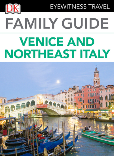 Dk Eyewitness Travel Family Guide Venice Northeast Italy Dk Publishing