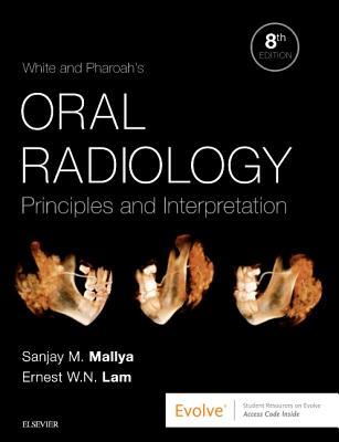 White And Pharoahs Oral Radiology Principles And Interpretation 8th Edition Sanjay Mallya Ernest Lam