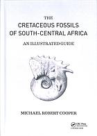 The Cretaceous Fossils Of Southcentral Africa An Illustrated Guide Cooper