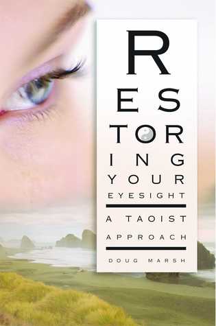 Restoring Your Eyesight A Taoist Approach Paperback Doug Marsh