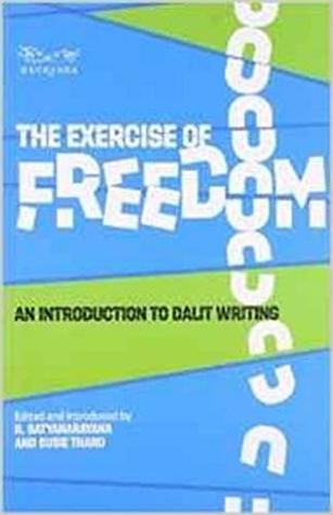 The Exercise Of Freedom An Introduction To Dalit Writing Paperback K Satyanarayana Susie Tharu