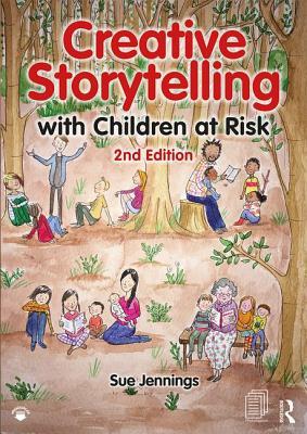 Creative Storytelling With Children At Risk 2nd Sue Jennings