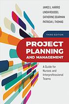 Project Planning And Management A Guide For Nurses And Interprofessional Teams Third Edition Dearman