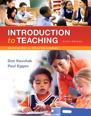 Introduction To Teaching Becoming A Professional 6th Donald P Kauchak