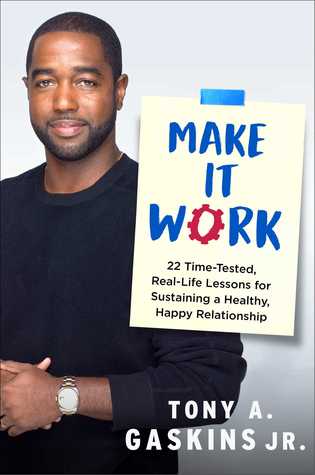 Make It Work 22 Timetested Reallife Lessons For Sustaining A Healthy Happy Relationship Hardcover Tony A Gaskins Jr