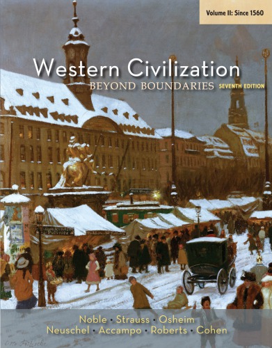 Western Civilization Beyond Boundaries Volume Ii Since 1560 7th Edition Kindle Edition 7th Thomas F X Noble