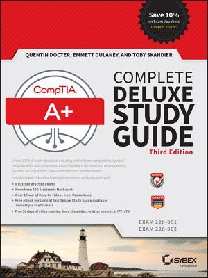Comptia A Complete Deluxe Study Guide Exams 220901 And 220902 3rd Edition Hardcover Ebook Quentin Docter Emmett Dulaney Toby Skandier