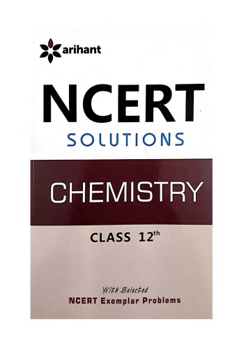 Ncert Cbse Chemistry Standard 12 Class Xii Questions And Solutions Part 1 Upto Page 261 Coordination Compounds By Geeta Rastogi Arihant With Selected Exemplar Problems Geeta Rastogi Arihant