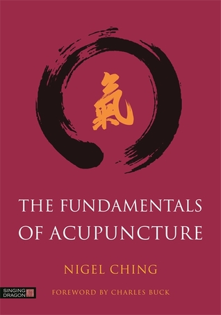The Fundamentals Of Acupuncture Nigel Ching Charles Buck