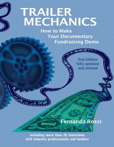 Trailer Mechanics How To Make Your Documentary Fundraising 2nd Fernanda Rossi