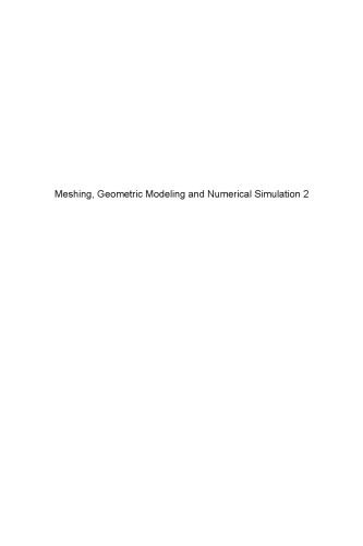 Meshing Geometric Modeling And Numerical Simulation 2 Metrics Meshes And Mesh Adaptation Alauzet