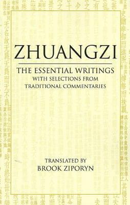 Zhuangzi The Essential Writings With Selections From Traditional Commentaries Hardcover Zhuangzi Brook Ziporyn