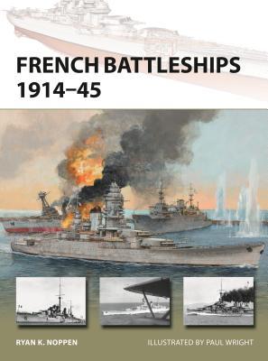 French Battleships 191445 Ryan K Noppen Paul Wright Illustrator