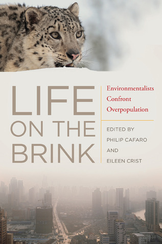 Life On The Brink Environmentalists Confront Overpopulation Hardcover Philip Cafaro Eileen Crist