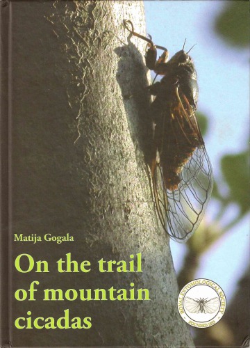 On The Trail Of Mountain Cicadas Matija Gogala