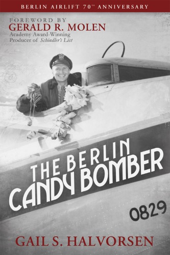 The Berlin Candy Bomber Gail S Halvorsen