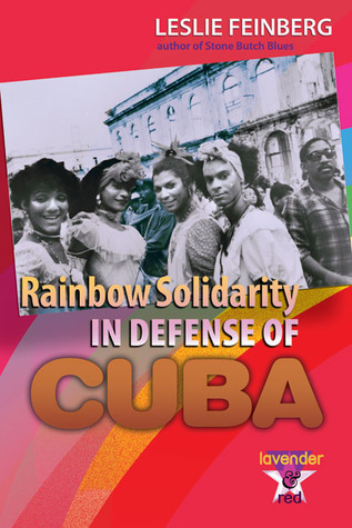 Rainbow Solidarity In Defense Of Cuba Paperback Leslie Feinberg