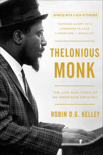 Thelonious Monk The Life And Times Of An American Original Robin Kelley