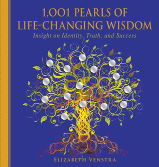 1001 Pearls Of Lifechanging Wisdom Insight On Identity Truth And Success Paperback Elizabeth Venstra