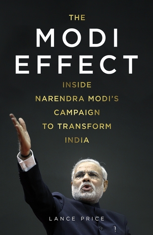 The Modi Effect Inside Narendra Modis Campaign To Transform India Original Lance Price