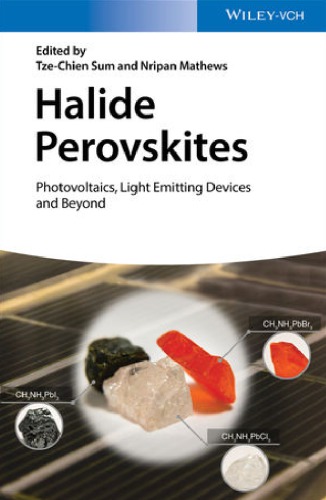 Halide Perovskites Photovoltaics Light Emitting Devices And Beyond Tzechien Sum