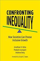Confronting Inequality How Societies Can Choose Inclusive Growth Berg