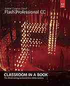 Adobe Flash Professional Cc Classroom In A Book The Official Training Workbook From Adobe Systems Adobe Press