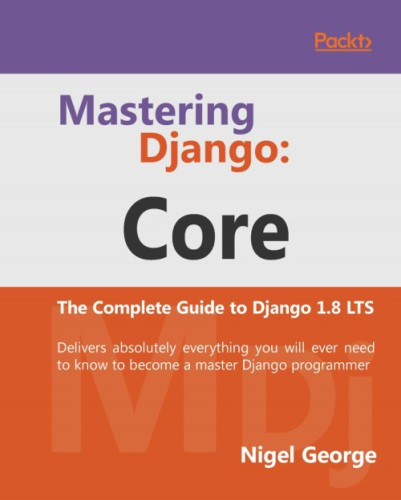 Mastering Django Core Nigel George Nigel George