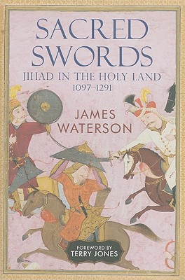 Sacred Swords Jihad In The Holy Land 10971291 James Waterson