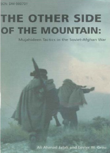 The Other Side Of The Mountain Mujahideen Tactics In The Sovietafghan War Ali Ahmad Jalali