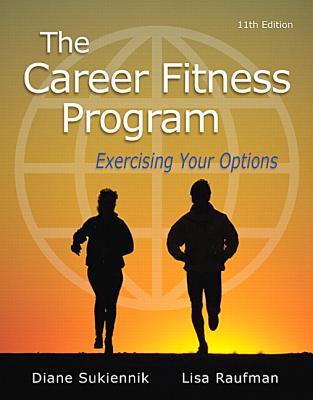 The Career Fitness Program Exercising Your Options Paperback Diane Sukiennik Lisa Raufman William Bendat