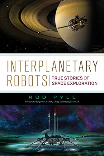 Interplanetary Robots True Stories Of Space Exploration Original Retail Rod Pyle
