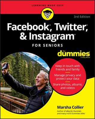 Facebook Twitter And Instagram For Seniors For Dummies Marsha Collier