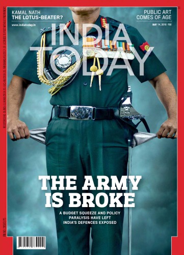 India Today May 14 2018 The Army Is Broke India Today