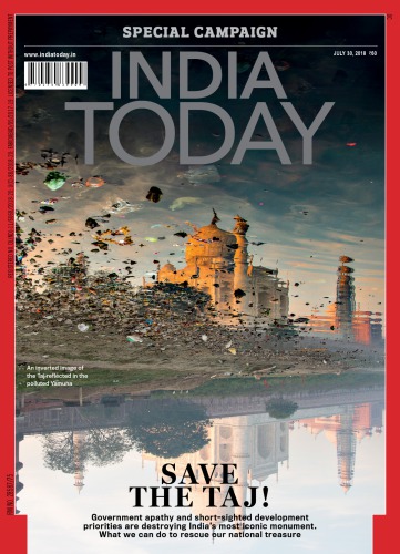 India Today July 30 2018 Save The Taj India Today