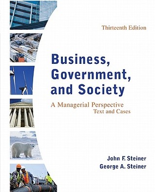 Business Government And Society A Managerial Perspective Text And Cases Hardcover John F Steiner George A Steiner