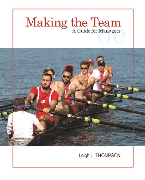 Making The Team A Guide For Managers 6th Edition Lieigh Thompson