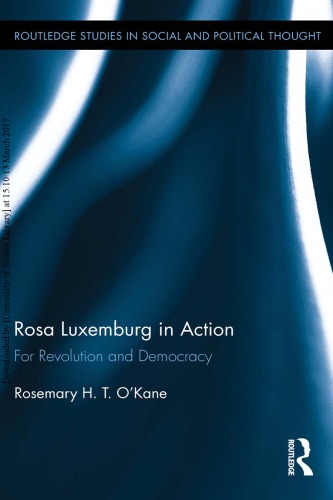Rosa Luxemburg In Action For Revolution And Democracy Rosemary H T Okane