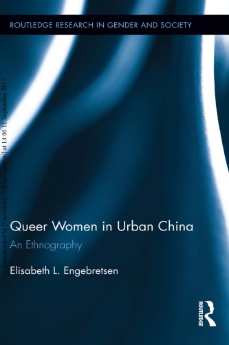 Queer Women In Urban China An Ethnography Elisabeth L Engebretsen