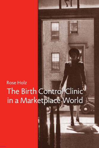 The Birth Control Clinic In A Marketplace World Rose Holz