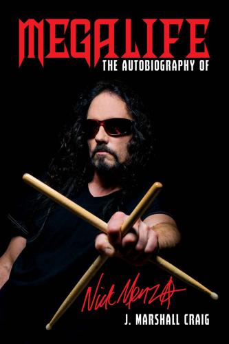 Megalife The Autobiography Of Nick Menza J Marshall Craig