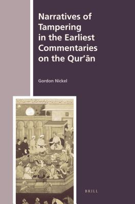 Narratives Of Tampering In The Earliest Commentaries On The Qurn Ebook Gordon Nickel