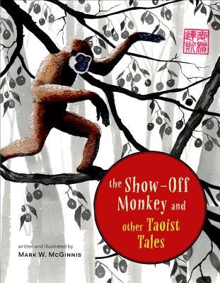 The Showoff Monkey And Other Taoist Tales Hardcover Mark W Mcginnis