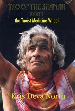 Taoist Medicine Wheel Tao Of The Shaman Kindle Edition Kris Deva North