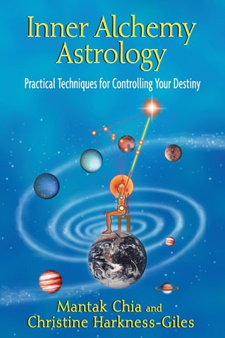 Inner Alchemy Astrology Practical Techniques For Controlling Your Destiny Paperback Mantak Chia Christine Harknessgiles