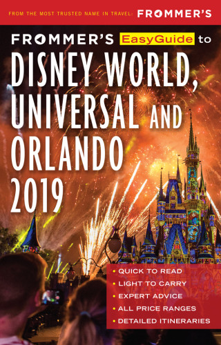 Frommers Easyguide To Disneyworld Universal And Orlando 2019 6th Edition Jason Cochran