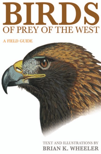 Birds Of Prey Of The West Brian K Wheeler