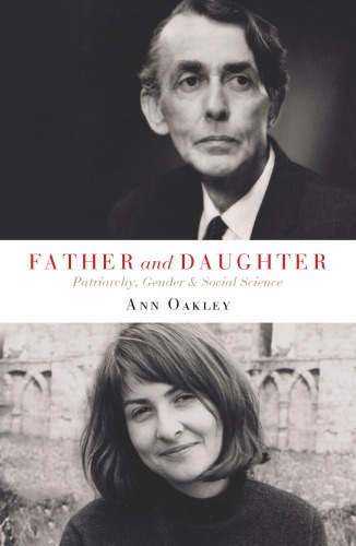 Father And Daughter Patriarchy Gender And Social Science Ann Oakley